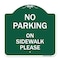 Signmission No Parking on Sidewalk Please, Green & White Aluminum Architectural Sign, 18" x 18", GW-1818-23802 A-DES-GW-1818-23802 - alternate 1